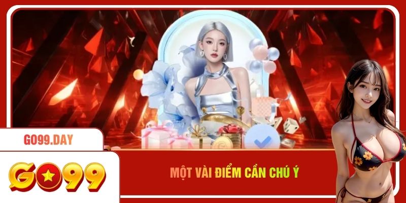 Một vài điểm cần chú ý